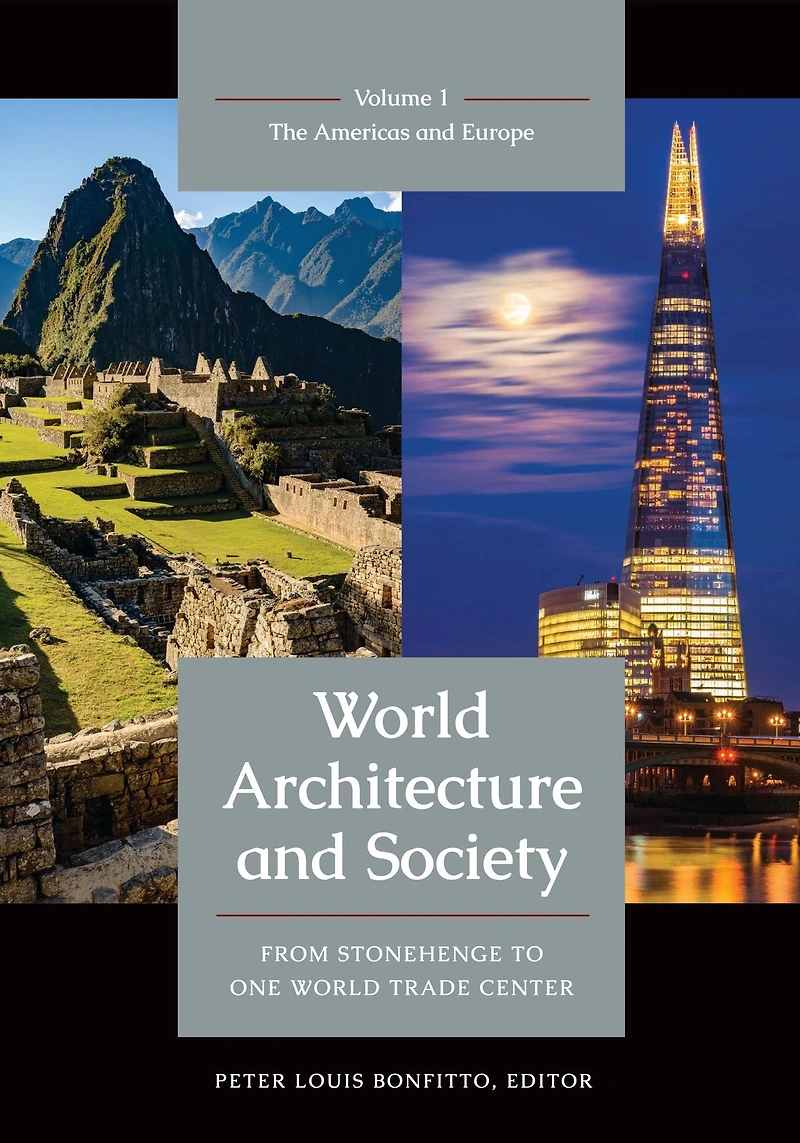 World Architecture and Society: From Stonehenge to One Trade Center [2 volumes]