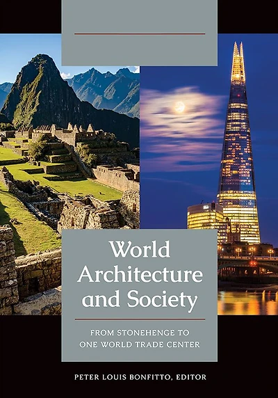 World Architecture and Society: From Stonehenge to One Trade Center [2 volumes]