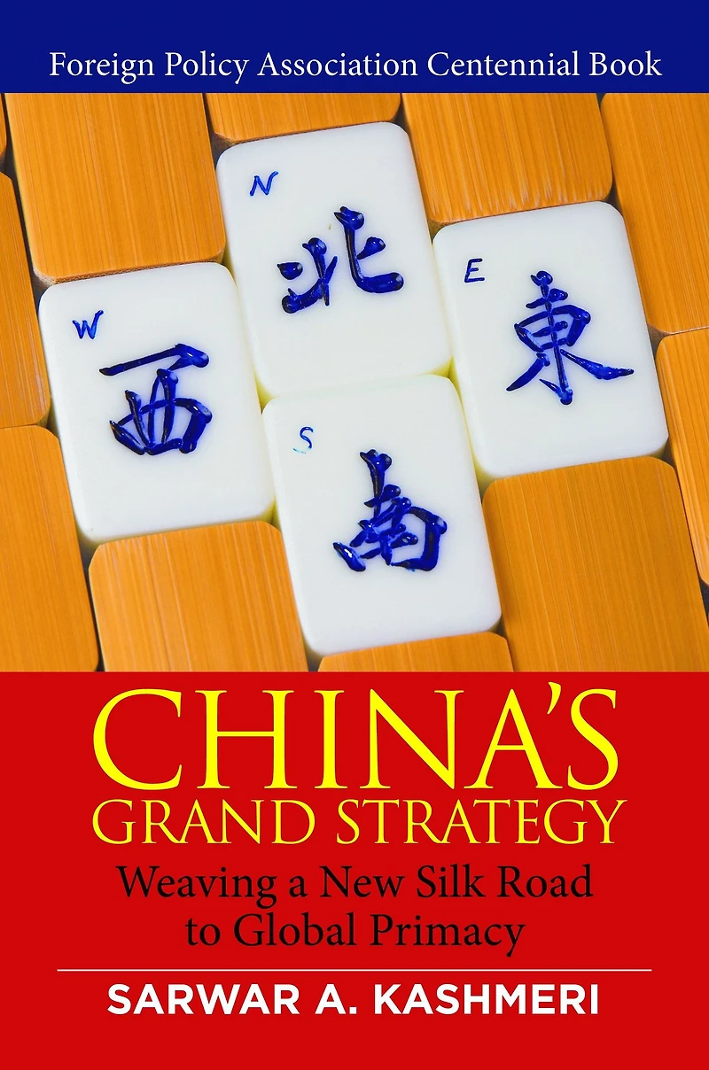 China's Grand Strategy: Weaving a New Silk Road to Global Primacy