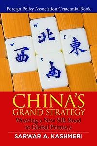 China's Grand Strategy: Weaving a New Silk Road to Global Primacy