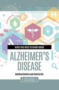 What You Need to Know about Alzheimer's Disease