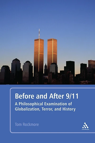 Before and After 9/11: A Philosophical Examination of Globalization, Terror, History