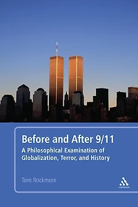 Before and After 9/11: A Philosophical Examination of Globalization, Terror, History