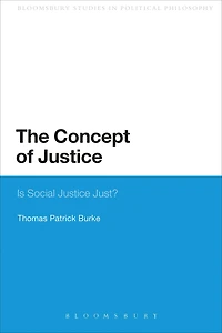 The Concept of Justice: Is Social Justice Just?