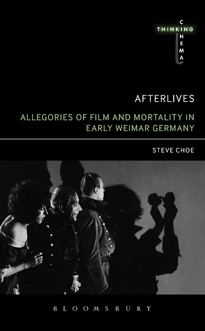 Afterlives: Allegories of Film and Mortality Early Weimar Germany