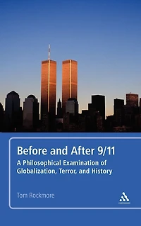 Before and After 9/11: A Philosophical Examination of Globalization, Terror, History