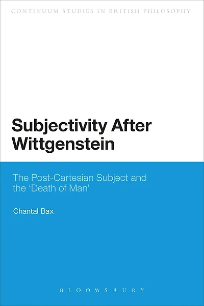 Subjectivity After Wittgenstein: The Post-Cartesian Subject and the "Death of Man"