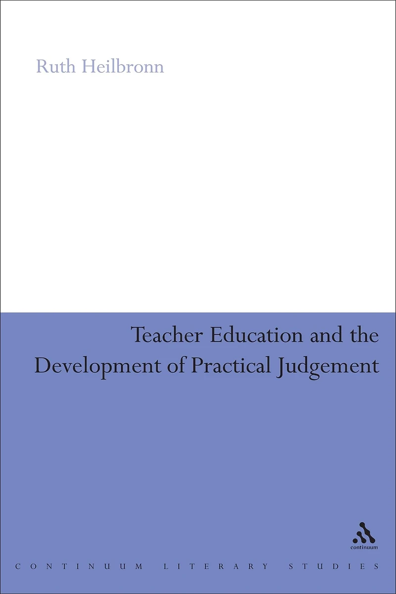 Teacher Education and the Development of Practical Judgement