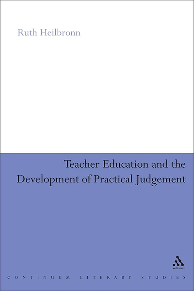 Teacher Education and the Development of Practical Judgement