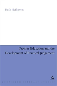 Teacher Education and the Development of Practical Judgement
