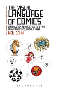 the Visual Language of Comics: Introduction to Structure and Cognition Sequential Images.