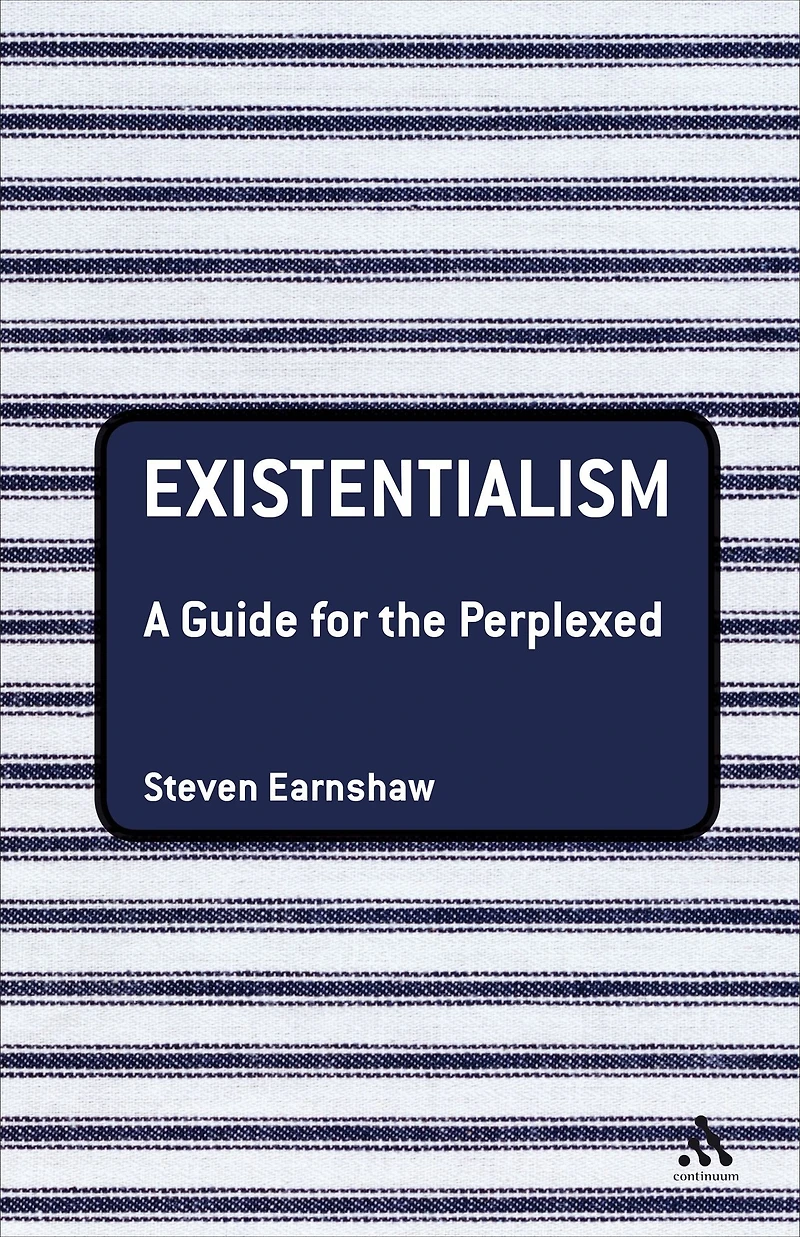 Existentialism: A Guide for the Perplexed