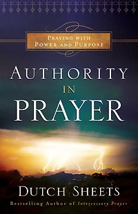 Authority Prayer: Praying with Power and Purpose