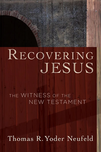 Recovering Jesus: the Witness of New Testament