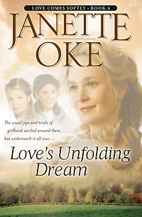 Love's Unfolding Dream (Love Comes Softly Series #6)