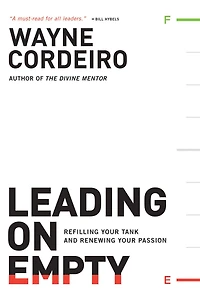 Leading on Empty: Refilling Your Tank and Renewing Passion