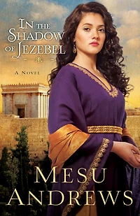the Shadow of Jezebel: A Novel