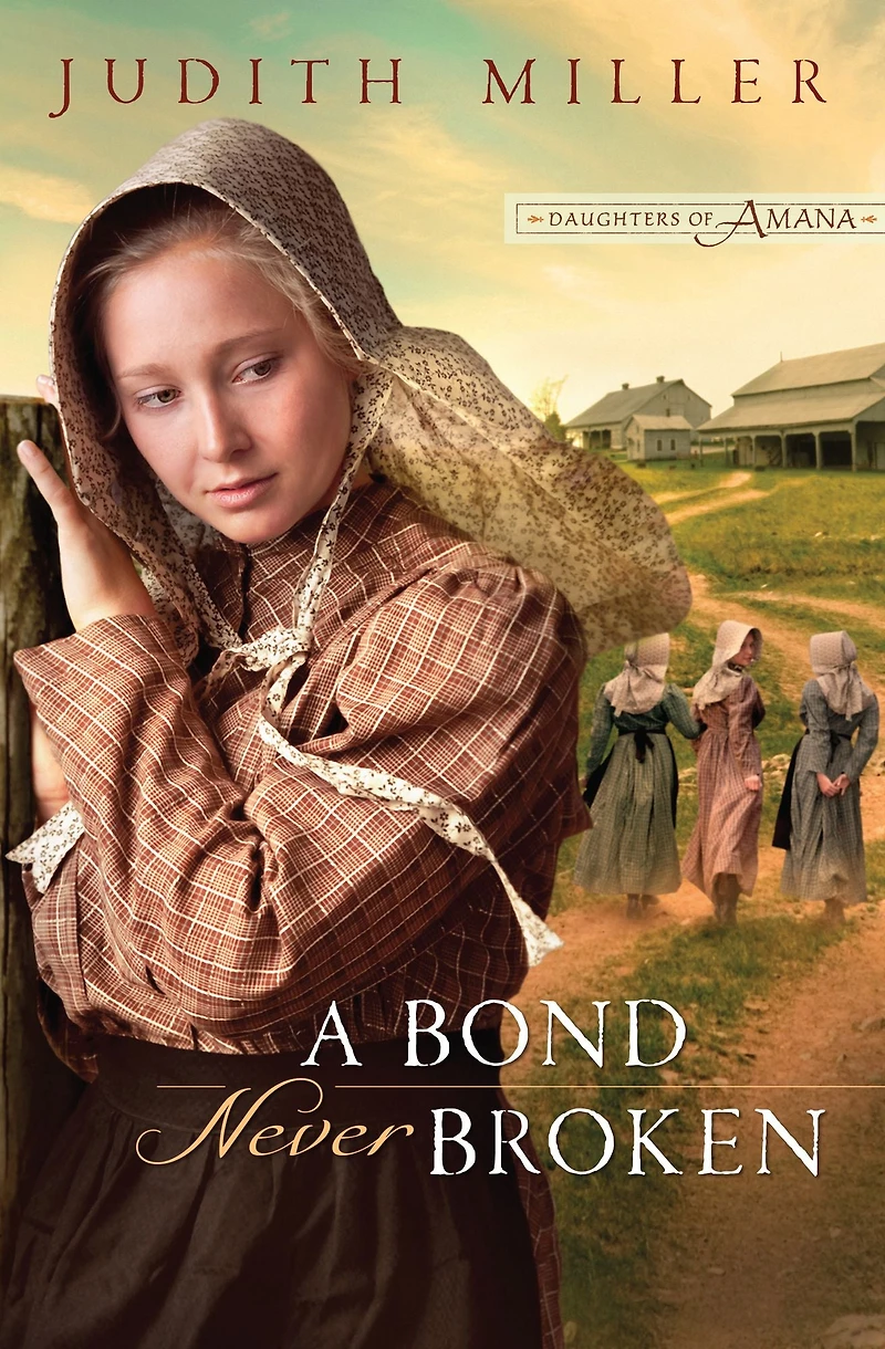 A Bond Never Broken (Daughters of Amana Series #3)