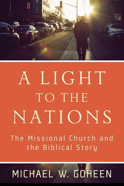 A Light to the Nations: Missional Church and Biblical Story