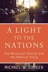 A Light to the Nations: Missional Church and Biblical Story