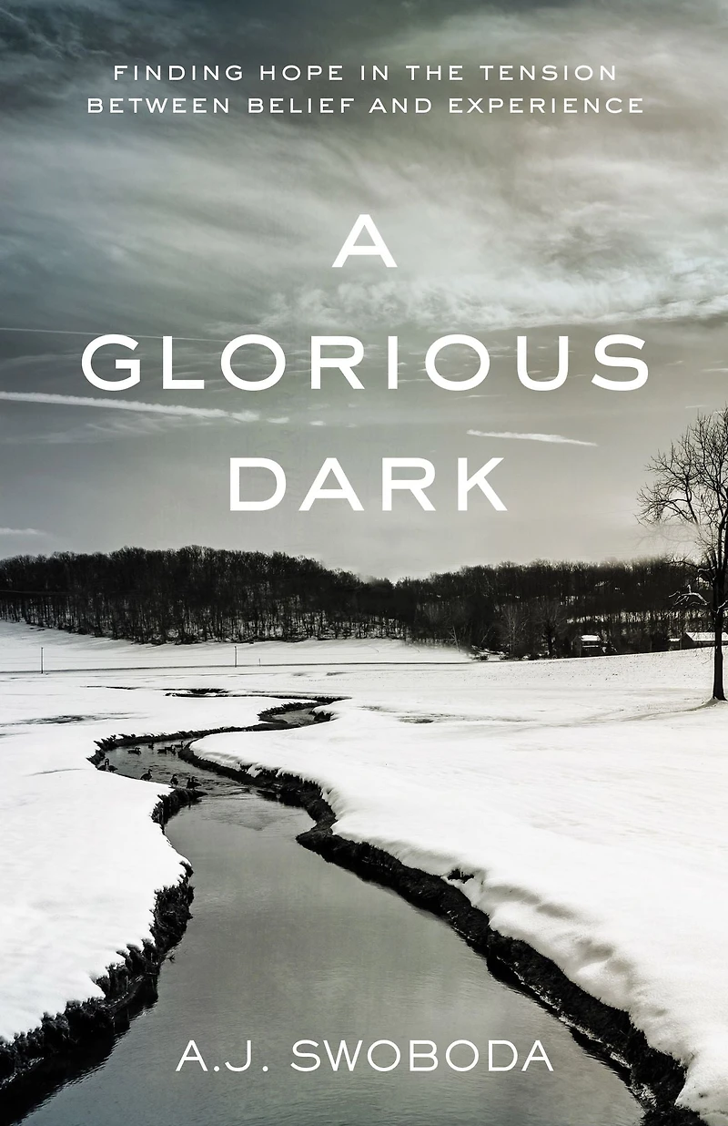 A Glorious Dark: Finding Hope the Tension between Belief and Experience