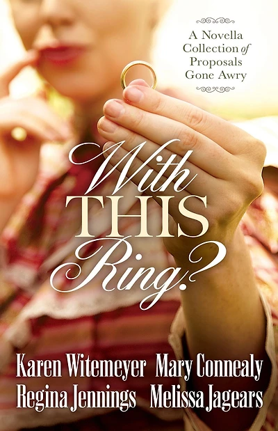 With This Ring?: A Novella Collection of Proposals Gone Awry