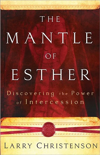 the Mantle of Esther: Discovering Power Intercession