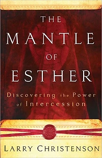 the Mantle of Esther: Discovering Power Intercession