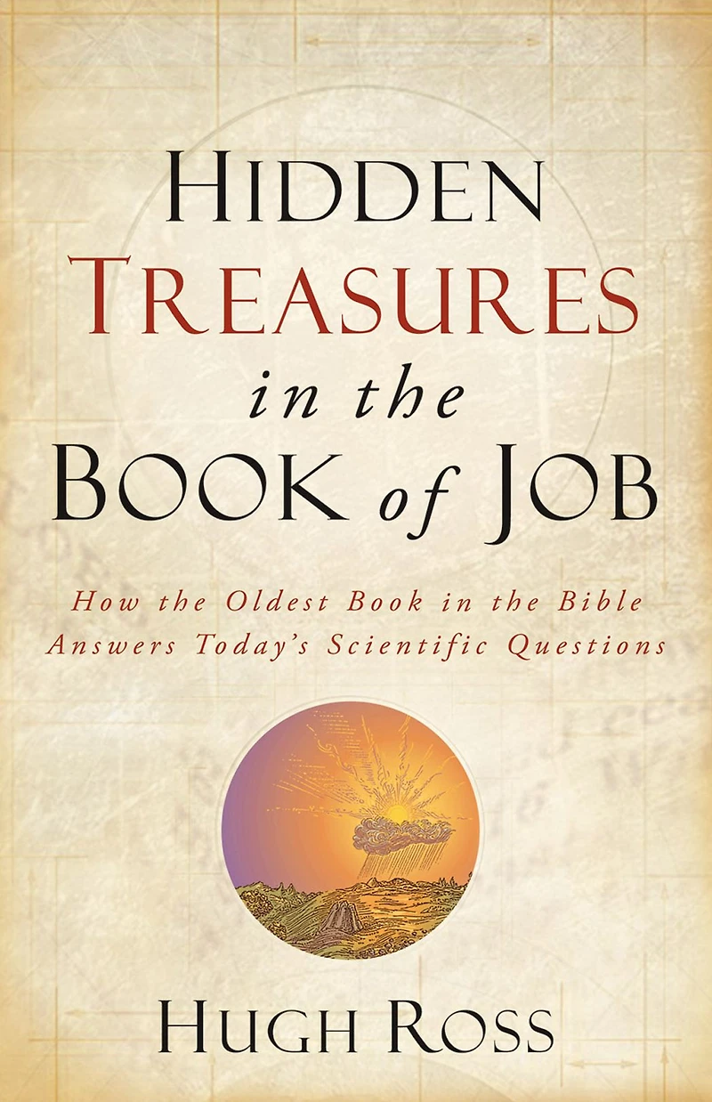 Hidden Treasures the Book of Job (Reasons to Believe): How Oldest Bible Answers Today's Scientific Questions