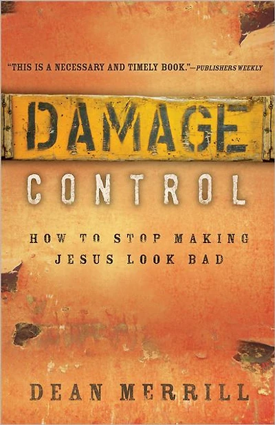 Damage Control: How to Stop Making Jesus Look Bad