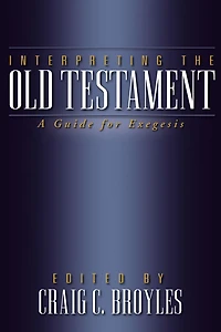 Interpreting the Old Testament: A Guide for Exegesis