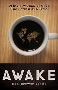 Awake: Doing a World of Good One Person at Time