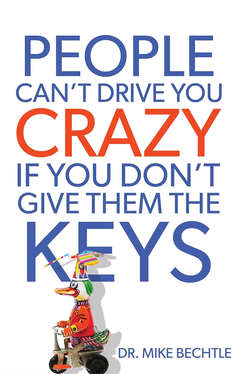 People Can't Drive You Crazy if Don't Give Them the Keys