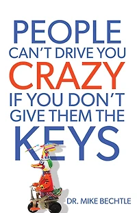 People Can't Drive You Crazy if Don't Give Them the Keys