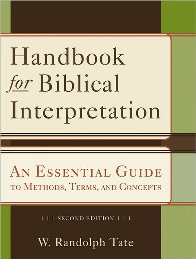 Handbook for Biblical Interpretation: An Essential Guide to Methods, Terms, and Concepts