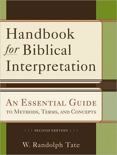 Handbook for Biblical Interpretation: An Essential Guide to Methods, Terms, and Concepts