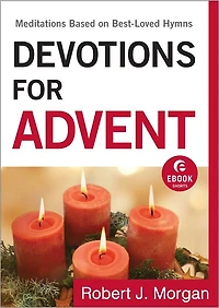 Devotions for Advent (Ebook Shorts): Meditations Based on Best-Loved Hymns