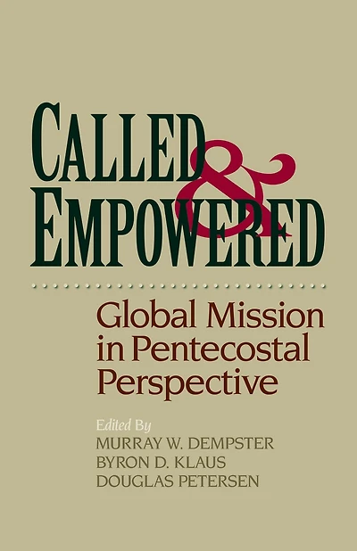 Called and Empowered: Global Mission Pentecostal Perspective