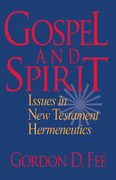 Gospel and Spirit: Issues New Testament Hermeneutics
