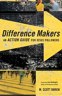 Difference Makers: An Action Guide for Jesus Followers