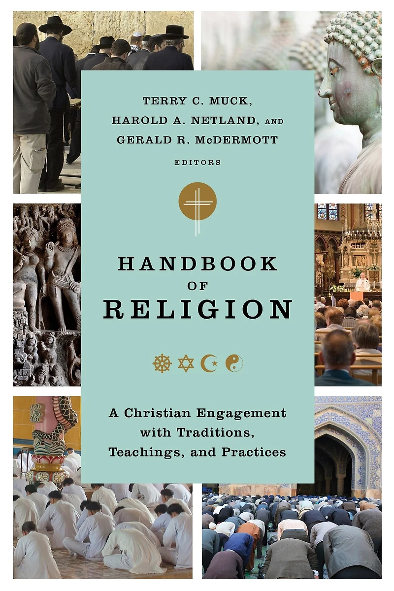 Handbook of Religion: A Christian Engagement with Traditions, Teachings, and Practices