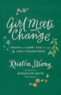Girl Meets Change: Truths to Carry You through Life's Transitions