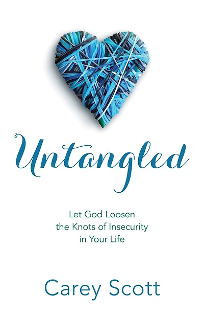 Untangled: Let God Loosen the Knots of Insecurity Your Life