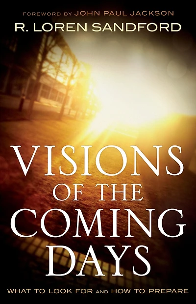 Visions of the Coming Days: What to Look For and How Prepare