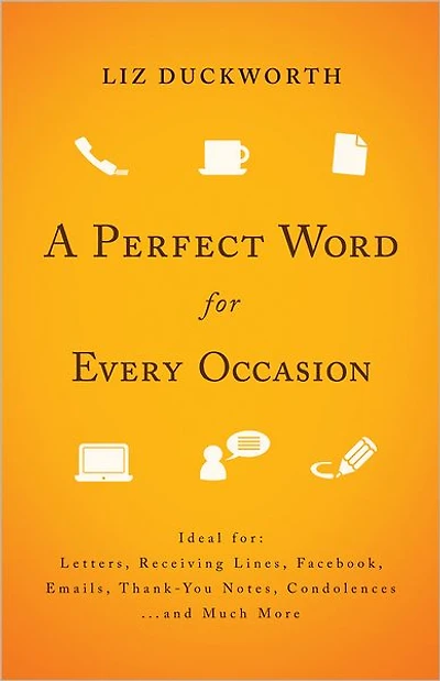 A Perfect Word for Every Occasion: Ideal for:LettersReceiving LinesFacebookEmailsThank You NotesCondolences. . and Much More