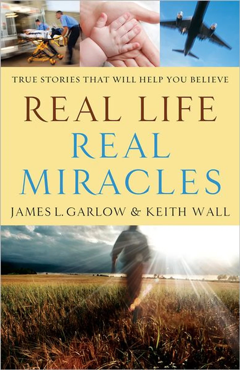 Real Life, Miracles: True Stories That Will Help You Believe
