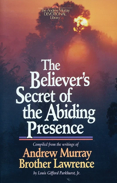 The Believer's Secret of the Abiding Presence