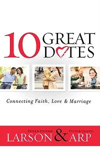 10 Great Dates: Connecting Faith, Love & Marriage