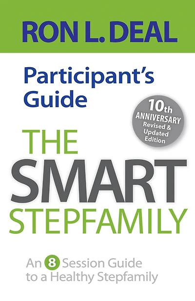 The Smart Stepfamily Participant's Guide: An 8-Session Guide to a Healthy