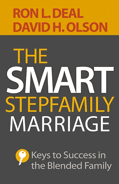 the Smart Stepfamily Marriage: Keys to Success Blended Family